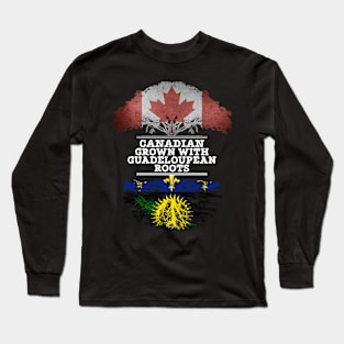 Canadian Grown With Guadeloupean Roots - Gift for Guadeloupean With Roots From Guadeloupe Long Sleeve T-Shirt